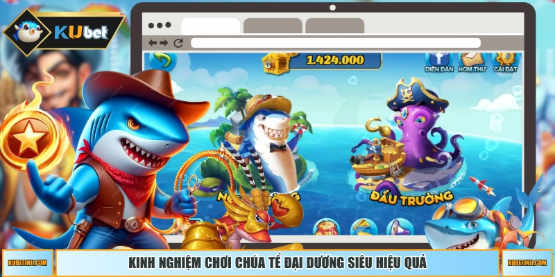 Kinh nghiệm chơi Chúa Tể Đại Dương siêu hiệu quả