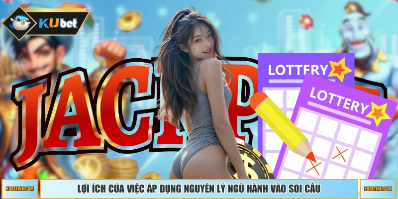 Lợi ích của việc áp dụng nguyên lý ngũ hành vào soi cầu 