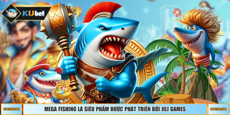 Mega Fishing là siêu phẩm được phát triển bởi JILI Games