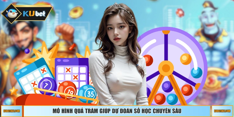 Mô hình quả trám giúp dự đoán số học chuyên sâu