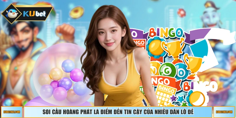 Soi cầu Hoàng Phát là điểm đến tin cậy của nhiều dân lô đề
